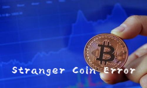  Stranger Coin Error 